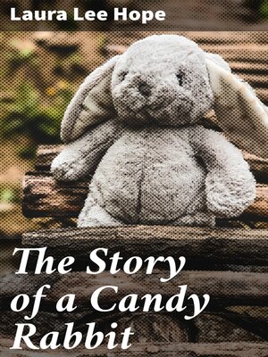 cover image of The Story of a Candy Rabbit